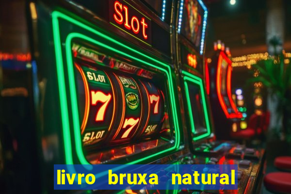 livro bruxa natural pdf gratis